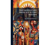Geschichten und Sagen aus alt Fry Rhätien