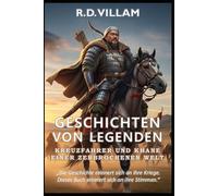 Geschichten von Legenden: Kreuzfahrer und Khane einer zerbrochenen Welt: Die größten Generäle, Imperiumsgründer und legendären Eroberer der Geschichte: 4