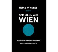 GESCHICHTEN VON SEMRA UND WERNER: Der Mann aus Wien - Band 4