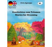 Geschichten zum Träumen - Stories for Dreaming 3: Die zweisprachigen Gutenachtgeschichten - The bilingual bedtime stories