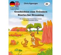 Geschichten zum Träumen - Stories for Dreaming 4: Die zweisprachigen Gutenachtgeschichten - The bilingual bedtime stories
