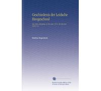Geschiedenis der Leidsche Hoogeschool: Van Hare Oprigting in Den Jare 1575, Tot Het Jaar 1825, V.2