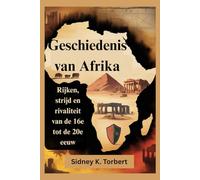 Geschiedenis van Afrika: Rijken, strijd en rivaliteit van de 16e tot de 20e eeuw