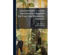 Geschiedenis Van De Emigranten-Boeren En Van Den Vrijheids-Oorlog