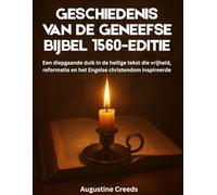 Geschiedenis van de Geneefse Bijbel 1560-editie: Een diepgaande duik in de heilige tekst die vrijheid, reformatie en het Engelse christendom inspireerde
