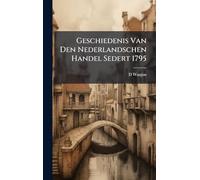 Geschiedenis Van Den Nederlandschen Handel Sedert 1795