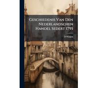 Geschiedenis Van Den Nederlandschen Handel Sedert 1795