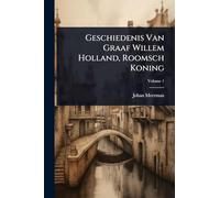 Geschiedenis Van Graaf Willem Holland, Roomsch Koning