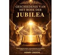 Geschiedenis van het Boek der Jubilea: Chronologische kaders, verbondsdenken en juridische traditie in oude Joodse gemeenschappen