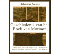 Geschiedenis van het Boek van Mormon: Oorsprong, auteurschap en de 19e-eeuwse wereld die een nieuwe Schrift voortbracht