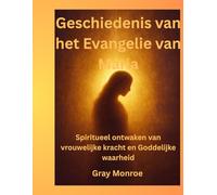 Geschiedenis van het Evangelie van Maria: Spiritueel ontwaken van vrouwelijke kracht en Goddelijke waarheid