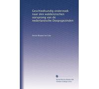 Geschiedkundig onderzoek naar den waldenzischen oorsprong van de nederlandsche Doopsgezinden