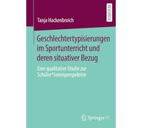 Geschlechtertypisierungen im Sportunterricht und deren situativer Bezug: Eine qualitative Studie zur Schüler*innenperspektive