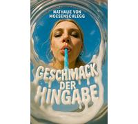 Geschmack der Hingabe: Ein erotischer Roman (Sündige Delikatessen - Wenn Genuss zur Versuchung wird.)