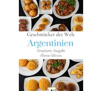 Geschmäcker der Welt: Argentinien (Erweiterte Ausgabe)