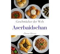 Geschmäcker der Welt: Aserbaidschan