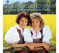 Geschwister Hofmann - Alle Farben Dieser Erde [Import]