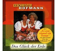 Geschwister Hofmann - Das Glueck Der Erde