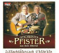 Geschwister Pfister,die - Zillachtalerisch U'Klöp'Fln