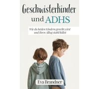 Geschwisterkinder und ADHS: Wie du beiden Kindern gerecht wirst und ihren Alltag stabil hältst