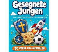 Gesegnete Jungen: Geschenk für Jungen ab 8 Jahren | Das Malbuch mit 50 Bibelversen zum Ausmalen | Ritter, Rakete & Abenteuer | Einseitig bedruckt | Auch zur Kommunion