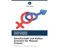 Gesellschaft und Kultur: Grenzen für Massai-Frauen: Einbeziehung in Entscheidungsprozesse