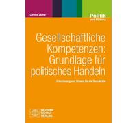 Gesellschaftliche Kompetenzen: Grundlage für politisches Handeln: Orientierung und Wissen für die Demokratie