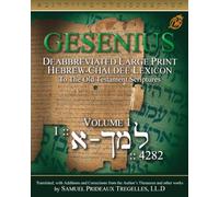 Gesenius, Deabbreviated, Large Print, Hebrew-Chaldee Lexicon: To the Old Testament Scriptures Volume 1