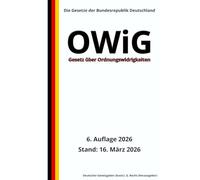 Gesetz über Ordnungswidrigkeiten - OWiG, 6. Auflage 2026: Die Gesetze der Bundesrepublik Deutschland