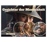 Gesichter der Menschheit (Wandkalender 2026 DIN A3 quer), CALVENDO Monatskalender: Eine Reise durch die Geschichte anhand von Portraits.