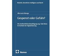 Gespenst oder Gefahr?: Die strafrechtliche Bewältigung sog. Fake News im Kontext der Digitalisierung