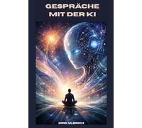 Gespräche mit der KI: Besitzt eine KI Bewusstsein? Eine Reise in die Gedanken einer künstlichen Intelligenz
