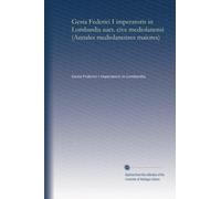 Gesta Federici I imperatoris in Lombardia auct. cive mediolanensi (Annales mediolanenses maiores)