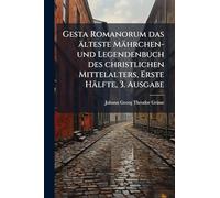 Gesta Romanorum das älteste Mährchen- und Legendenbuch des christlichen Mittelalters, Erste Hälfte, 3. Ausgabe