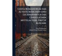 Gesta Romanorum das älteste Märchen-und Legendenbuch des christlichen Mittelalters, Dritte Ausgabe