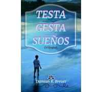 GESTA - TESTA - SUEÑOS: (TRILOGIA)