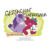 Gestacion Subrogada un Viaje de Amor