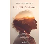 GESTALT DA ALMA: MÉTODO DE AUTOCONHECIMENTO PROFUNDO PELA EXPRESSÃO ARTÍSTICA E SIMBÓLICA