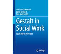 Gestalt in Social Work: Case Studies in Practice