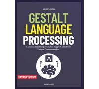 Gestalt Language Processing: A Guided Parenting Journal to Support Children's Unique Communication