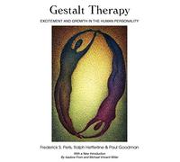 Gestalt Therapy: Excitement and Growth in the Human Personality