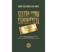 Gestão como Experiência: Gestão de pessoas em parques de diversão e atrativos turísticos: práticas, tendências e experiências para líderes