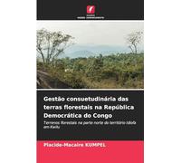 Gestão consuetudinária das terras florestais na República Democrática do Congo: Terrenos florestais na parte norte do território Idiofa em Kwilu