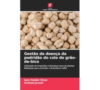 Gestão da doença da podridão do colo do grão-de-bico: Utilização de fungicidas e biomassa seca de plantas Meliaceae para controlar o Sclerotium rolfsii