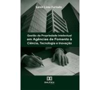 Gestão Da Propriedade Intelectual Em Agências De Fomento À Ciência Tec