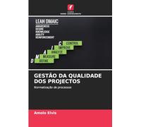 GESTÃO DA QUALIDADE DOS PROJECTOS: Normalização de processos