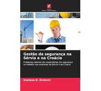 Gestão da segurança na Sérvia e na Croácia: Problemas laborais dos especialistas em segurança no trabalho nas empresas da Sérvia e da Croácia