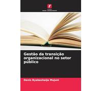 Gestão da transição organizacional no setor público
