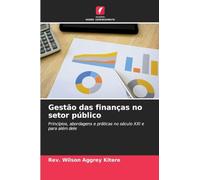 Gestão das finanças no setor público: Princípios, abordagens e práticas no século XXI e para além dele