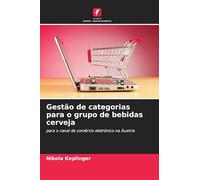 Gestão de categorias para o grupo de bebidas cerveja: para o canal de comércio eletrónico na Áustria